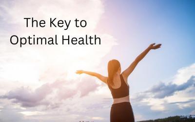 The Key to Optimal Health